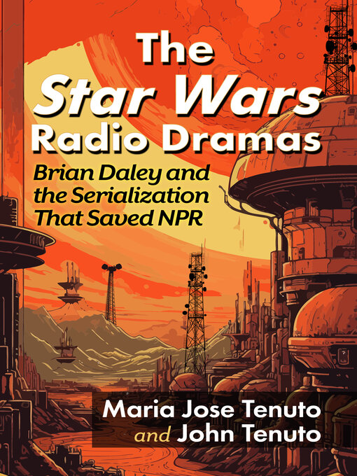 Title details for The Star Wars Radio Dramas by Maria Jose Tenuto - Wait list